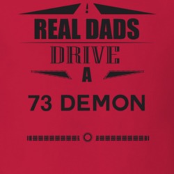 Real Dads Drive A 73 Demon Father's Day T Shirt