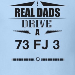Real Dads Drive A 73 Fj 3 Father's Day T Shirt