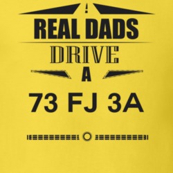 Real Dads Drive A 73 Fj 3A Father's Day T Shirt