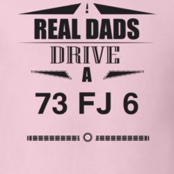 Real Dads Drive A 73 Fj 6 Father's Day T Shirt
