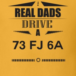 Real Dads Drive A 73 Fj 6A Father's Day T Shirt