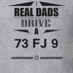 Real Dads Drive A 73 Fj 9 Father's Day T Shirt