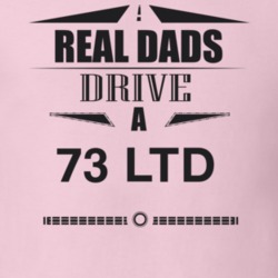 Real Dads Drive A 73 Ltd Father's Day T Shirt