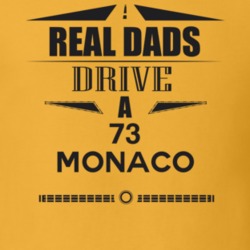 Real Dads Drive A 73 Monaco Father's Day T Shirt