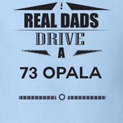 Real Dads Drive A 73 Opala Father's Day T Shirt