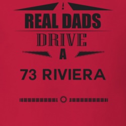 Real Dads Drive A 73 Riviera Father's Day T Shirt