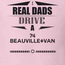 Real Dads Drive A 74 Beauville?van Father's Day T Shirt