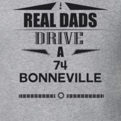 Real Dads Drive A 74 Bonneville Father's Day T Shirt