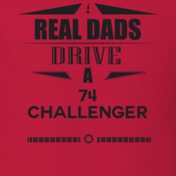 Real Dads Drive A 74 Challenger Father's Day T Shirt