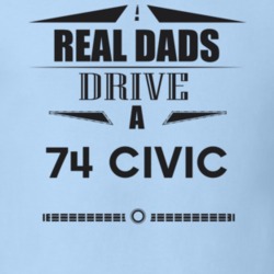 Real Dads Drive A 74 Civic Father's Day T Shirt