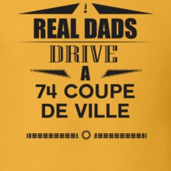 Real Dads Drive A 74 Coupe De Ville Father's Day T Shirt