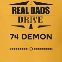 Real Dads Drive A 74 Demon Father's Day T Shirt