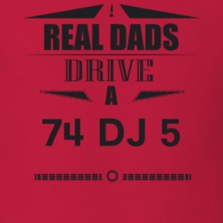 Real Dads Drive A 74 Dj 5 Father's Day T Shirt