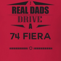 Real Dads Drive A 74 Fiera Father's Day T Shirt
