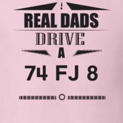Real Dads Drive A 74 Fj 8 Father's Day T Shirt