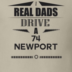 Real Dads Drive A 74 Newport Father's Day T Shirt