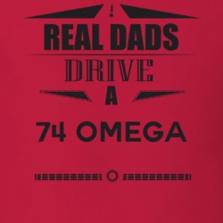 Real Dads Drive A 74 Omega Father's Day T Shirt