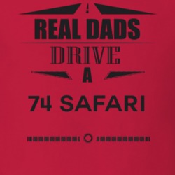Real Dads Drive A 74 Safari Father's Day T Shirt