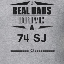 Real Dads Drive A 74 Sj Father's Day T Shirt