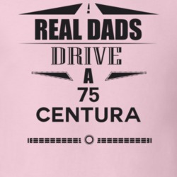 Real Dads Drive A 75 Centura Father's Day T Shirt