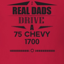 Real Dads Drive A 75 Chevy 1700 Father's Day T Shirt