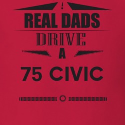 Real Dads Drive A 75 Civic Father's Day T Shirt
