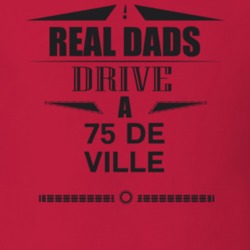 Real Dads Drive A 75 De Ville Father's Day T Shirt
