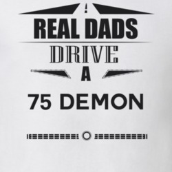 Real Dads Drive A 75 Demon Father's Day T Shirt