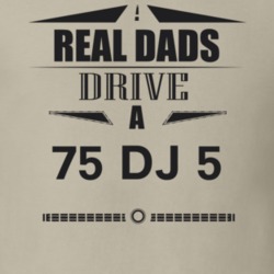 Real Dads Drive A 75 Dj 5 Father's Day T Shirt