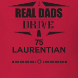 Real Dads Drive A 75 Laurentian Father's Day T Shirt