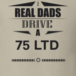 Real Dads Drive A 75 Ltd Father's Day T Shirt