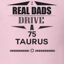 Real Dads Drive A 75 Taurus Father's Day T Shirt