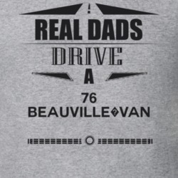 Real Dads Drive A 76 Beauville?van Father's Day T Shirt