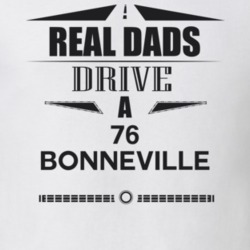 Real Dads Drive A 76 Bonneville Father's Day T Shirt