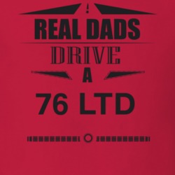 Real Dads Drive A 76 Ltd Father's Day T Shirt
