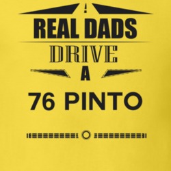 Real Dads Drive A 76 Pinto Father's Day T Shirt