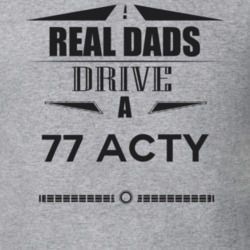 Real Dads Drive A 77 Acty Father's Day T Shirt