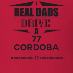 Real Dads Drive A 77 Cordoba Father's Day T Shirt