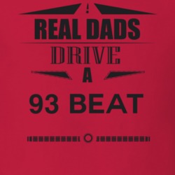 Real Dads Drive A 93 Beat Father's Day T Shirt
