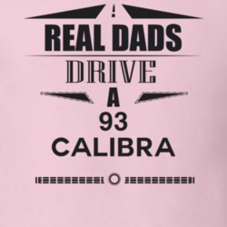 Real Dads Drive A 93 Calibra Father's Day T Shirt