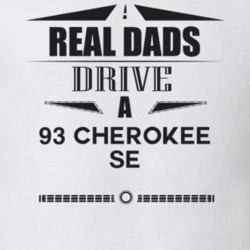 Real Dads Drive A 93 Cherokee Se Father's Day T Shirt
