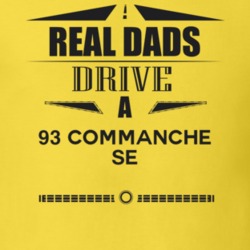 Real Dads Drive A 93 Commanche Se Father's Day T Shirt