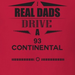 Real Dads Drive A 93 Continental Father's Day T Shirt