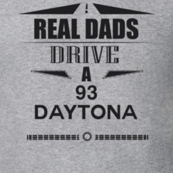 Real Dads Drive A 93 Daytona Father's Day T Shirt