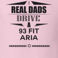 Real Dads Drive A 93 Fit Aria Father's Day T Shirt