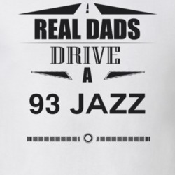 Real Dads Drive A 93 Jazz Father's Day T Shirt