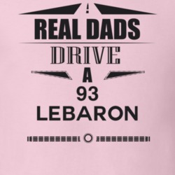 Real Dads Drive A 93 Lebaron Father's Day T Shirt