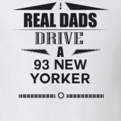 Real Dads Drive A 93 New Yorker Father's Day T Shirt