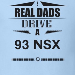 Real Dads Drive A 93 Nsx Father's Day T Shirt