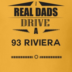 Real Dads Drive A 93 Riviera Father's Day T Shirt